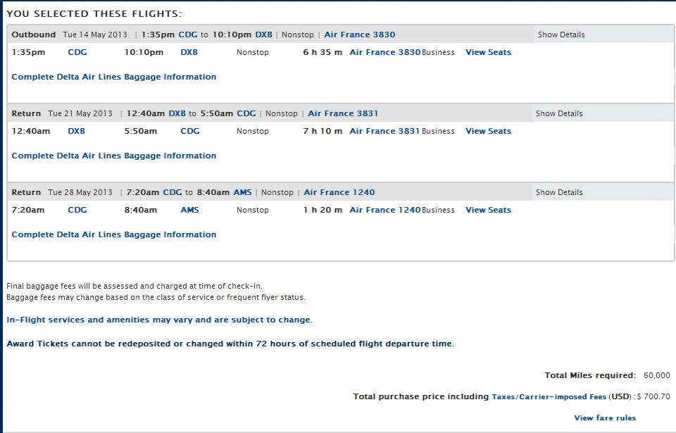 The image is a screenshot of a flight booking confirmation page. It lists selected flights with details including dates, times, departure and arrival locations, flight numbers, and durations. The flights are as follows:
1. Outbound flight on Tuesday, May 14, 2013:
- Departure: 1:35 PM from CDG (Paris Charles de Gaulle)
- Arrival: 10:10 PM at DXB (Dubai)
- Flight: Air France 3830, Nonstop, Duration: 6 hours 35 minutes, Business class
- Options to view seats and baggage information
2. Return flight on Tuesday, May 21, 2013:
- Departure: 12:40 AM from DXB (Dubai)
- Arrival: 5:50 AM at CDG (Paris Charles de Gaulle)
- Flight: Air France 3831, Nonstop, Duration: 7 hours 10 minutes, Business class
- Options to view seats and baggage information
3. Additional return flight on Tuesday, May 28, 2013:
- Departure: 7:20 AM from CDG (Paris Charles de Gaulle)
- Arrival: 8:40 AM at AMS (Amsterdam)
- Flight: Air France 1240, Nonstop, Duration: 1 hour 20 minutes, Business class
- Options to view seats and baggage information
The page also includes notes about baggage fees, in