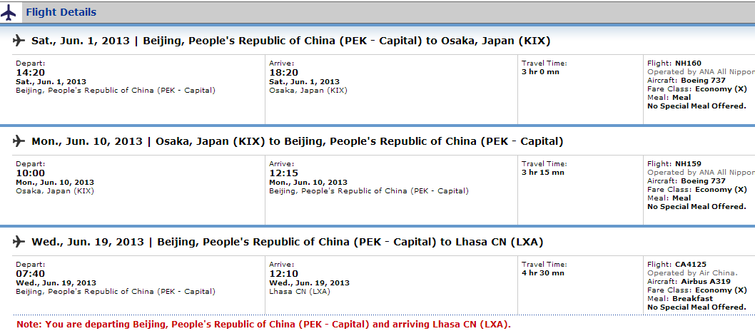 The image is a screenshot of flight details for three different flights.
1. The first flight is on Saturday, June 1, 2013, from Beijing, People's Republic of China (PEK - Capital) to Osaka, Japan (KIX). The departure time is 14:20 and the arrival time is 18:20. The travel time is 3 hours. The flight number is NH160, operated by ANA All Nippon Airways, using a Boeing 737 aircraft. The fare class is Economy (X), and a meal is provided, but no special meal is offered.
2. The second flight is on Monday, June 10, 2013, from Osaka, Japan (KIX) to Beijing, People's Republic of China (PEK - Capital). The departure time is 10:00 and the arrival time is 12:15. The travel time is 3 hours and 15 minutes. The flight number is NH159, operated by ANA All Nippon Airways, using a Boeing 737 aircraft. The fare class is Economy (X), and a meal is provided, but no special meal is offered.
3. The third flight is on Wednesday, June 19, 2013, from Beijing, People's Republic of China (PEK - Capital) to Lhasa, China (LXA). The departure time is 07:40 and the arrival time is 12:10. The travel time is 4 hours and 30 minutes